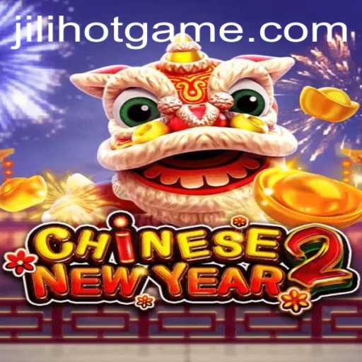Exploring the Excitement of CHINESENEWYEAR2: A Jili Hot Game