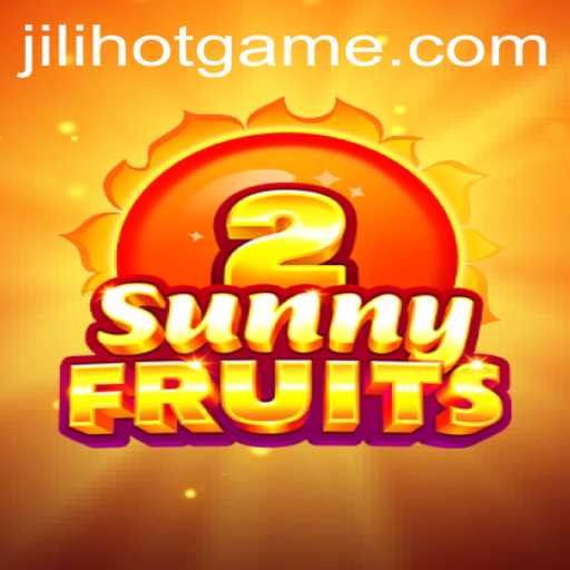 Exploring the Exciting World of SunnyFruits2: A Guide to Jili Hot Slot Game